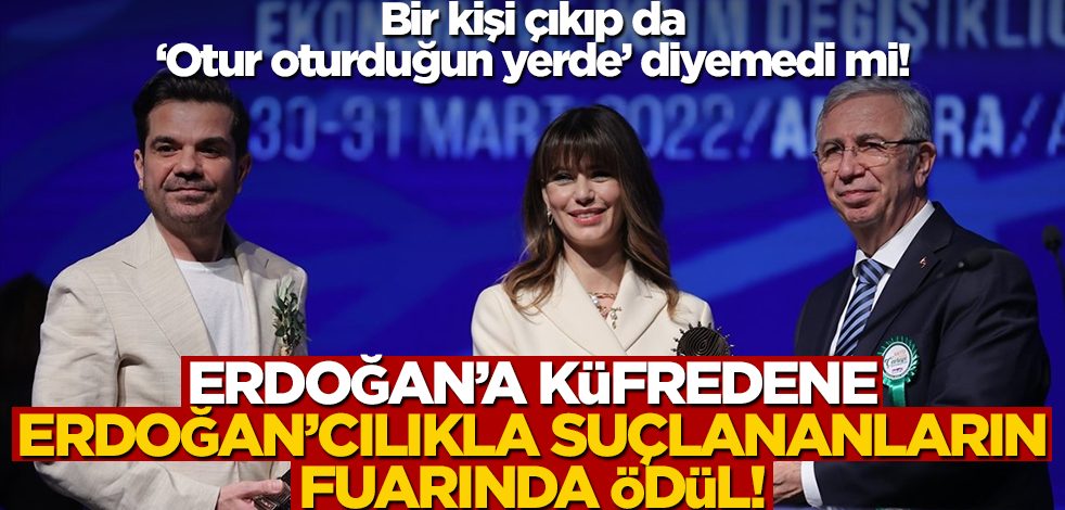 Bir kişi çıkıp da ‘Otur oturduğun yerde’ diyemedi mi! Erdoğan’a küfredene Erdoğan’cılıkla suçlananların fuarında ödül!