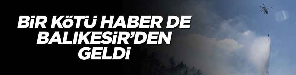 Bir kötü haber de Balıkesir'den geldi