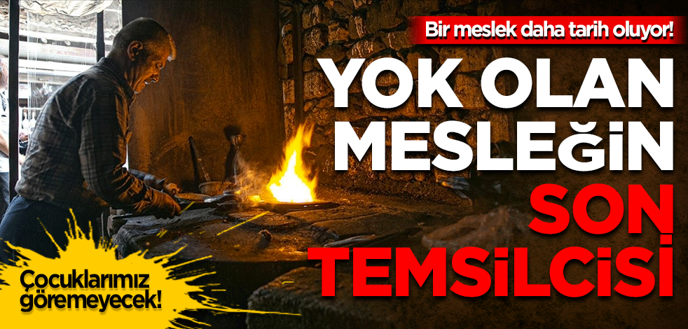 Bir meslek daha tarih oluyor! Yok olan mesleğinin son temsilcisi