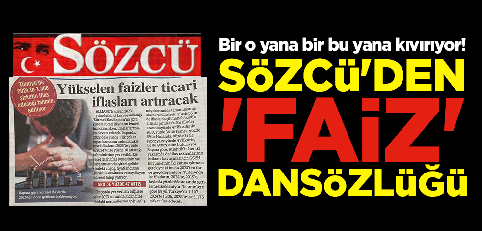 Bir o yana bir bu yana kıvırıyor! Sözcü'den 'faiz' dansözlüğü