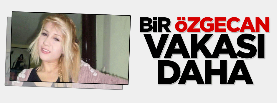 Bir Özgecan vakası da Kocaeli'de yaşandı