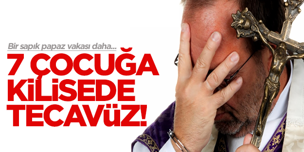 Bir 'sapık papaz' skandalı daha!