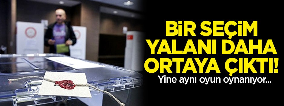 Bir seçim yalanı daha ortaya çıktı! Fazla oy çıktı iddiası