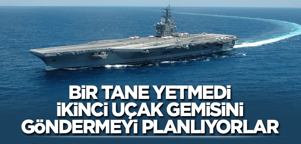 Bir tane yetmedi ikinci uçak gemisini göndermeyi planlıyorlar