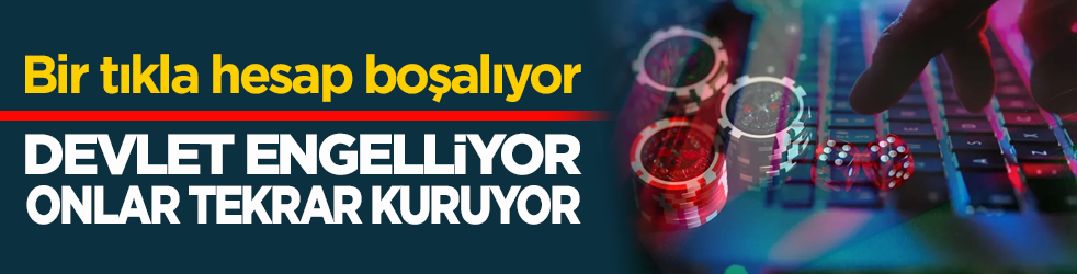 Bir tıkla hesap boşalıyor! Devlet engelliyor, onlar tekrar kuruyor