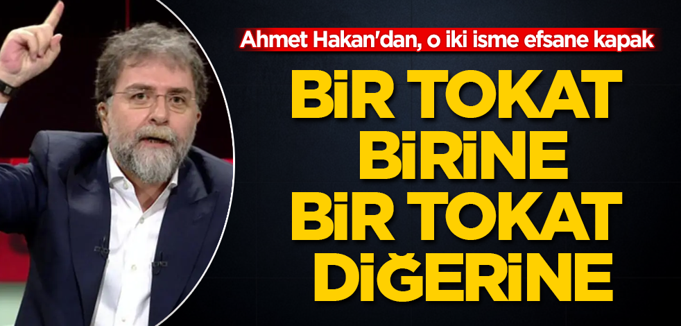 Bir tokat birine, bir tokat diğerine! Ahmet Hakan'dan, o iki isme efsane kapak
