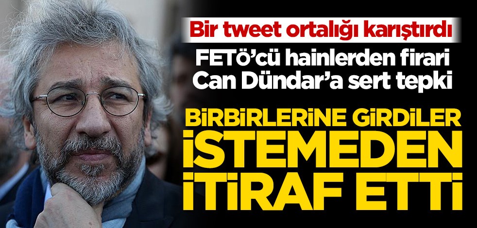 Bir tweet ortalığı karıştırdı! FETÖ’cü hainlerden firari Can Dündar’a sert tepki