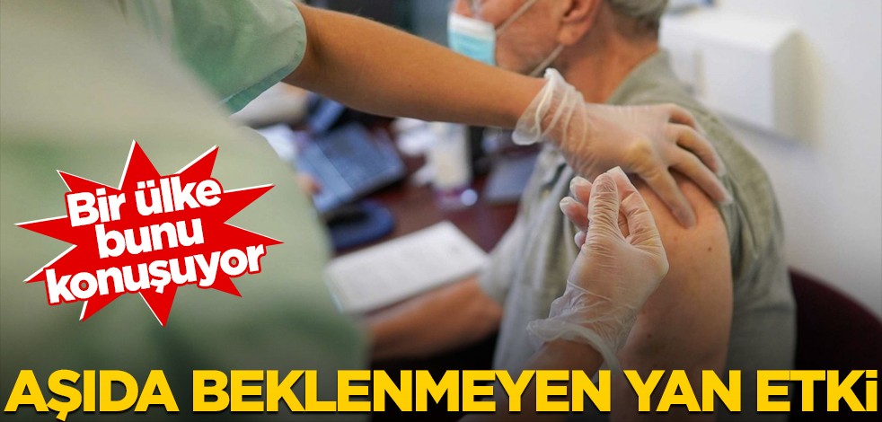 Bir ülke bunu konuşuyor: Koronavirüs aşısında beklenmedik yan etki!