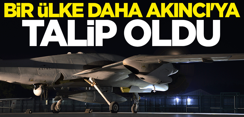 Bir ülke daha AKINCI TİHA'ya talip oldu