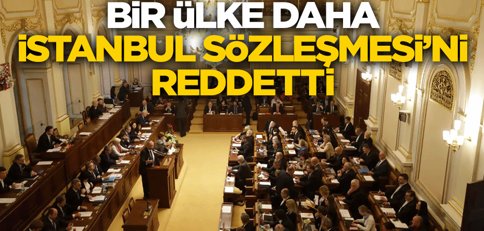 Bir ülke daha İstanbul Sözleşmesi'ni reddetti
