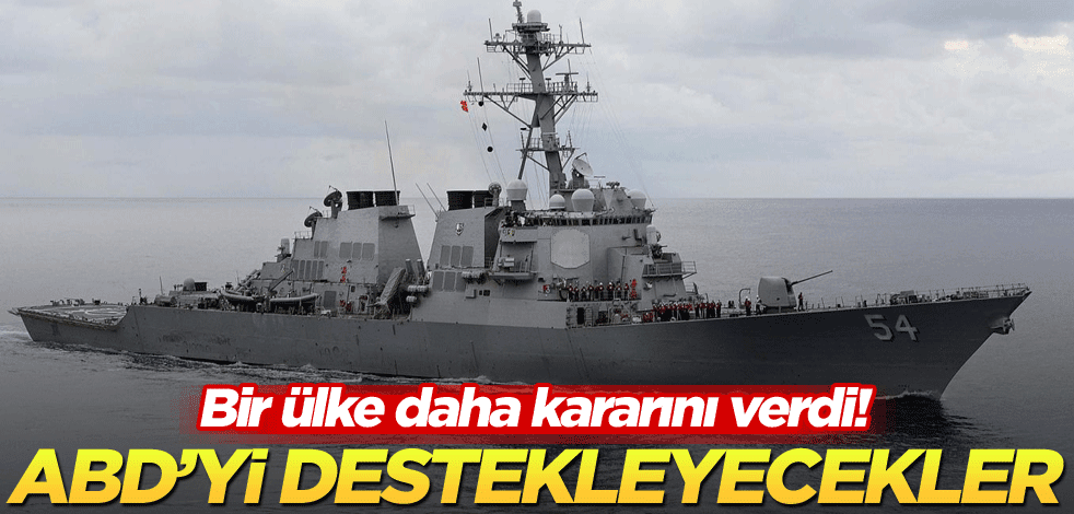 Bir ülke daha kararını verdi! ABD'yi destekleyecekler