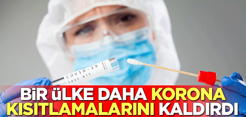 Bir ülke daha koronavirüs kısıtlamalarını kaldırdı