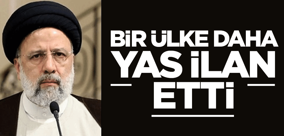 Bir ülke daha Reisi için yas ilan etti!