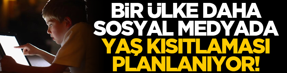Bir ülke daha sosyal medyada yaş kısıtlaması planlanıyor!