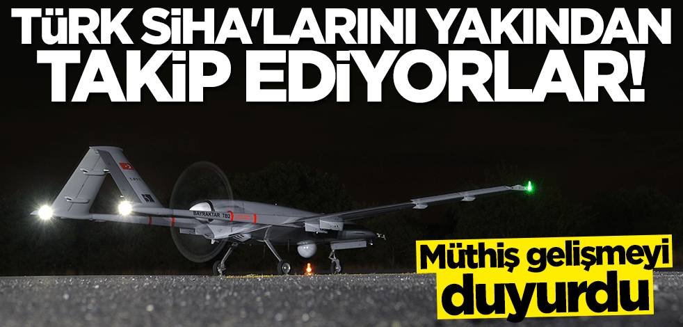 Bir ülke daha Türk SİHA'larını yakın takibe aldı