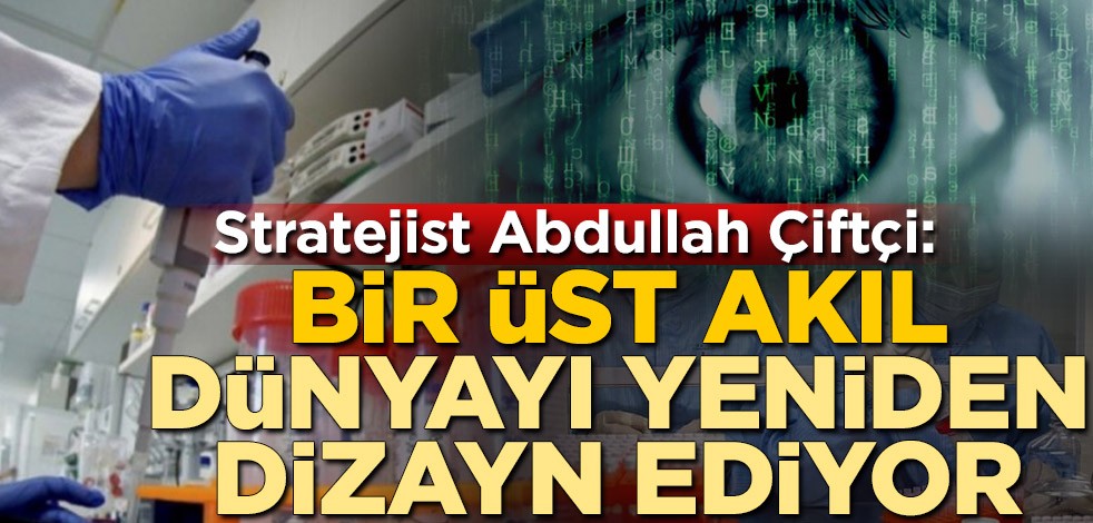 Bir "akıl" dünyayı yeniden dizayn ediyor