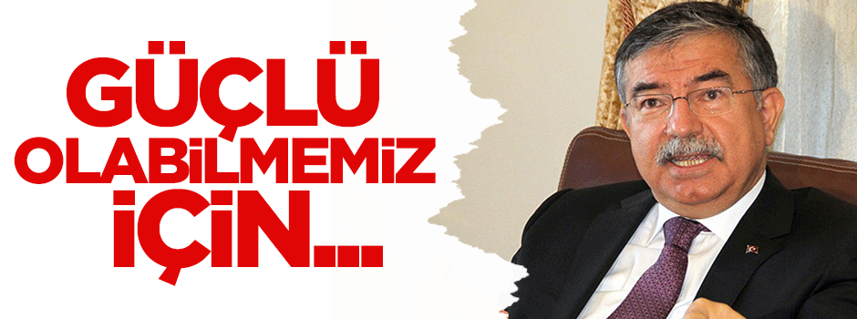 'Bir ve beraber olursak hesapları bozarız!'