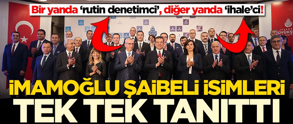 Bir yanda ‘ihaleci’, diğer yanda ‘rutin denetim’ci! Ekrem İmamoğlu ‘şaibeli’ isimleri tek tek tanıttı