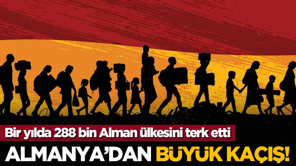 Bir yılda 288 bin Alman ülkesini terk etti: Almanya’dan büyük kaçış!