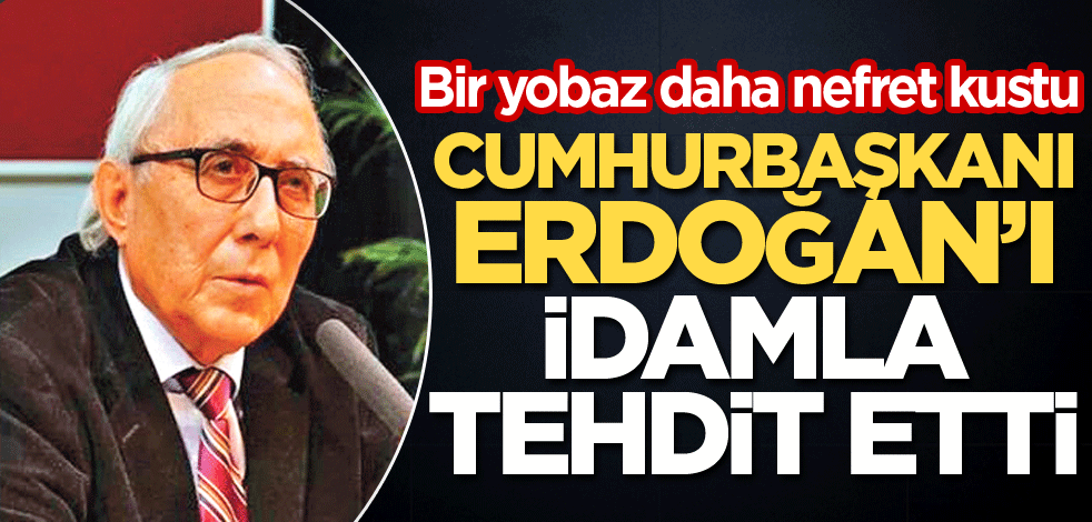 Bir yobaz daha nefret kustu! Cumhurbaşkanı Erdoğan’ı idamla tehdit etti