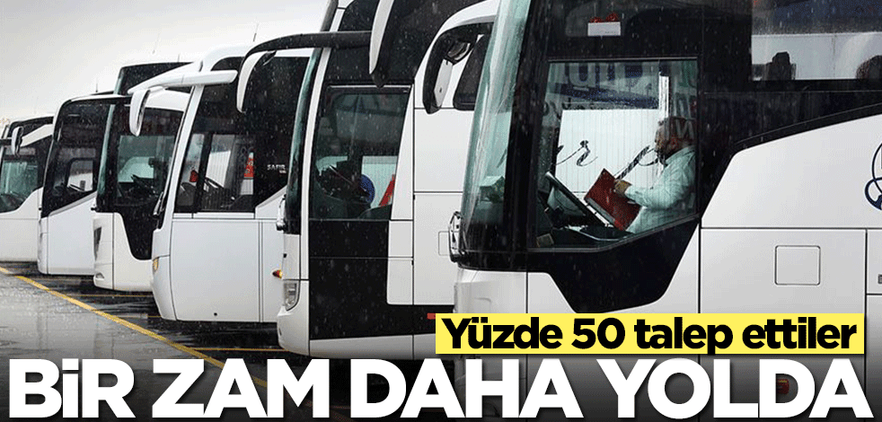Bir zam daha yolda! Bu kez otobüsçüler yüzde 50 talep etti