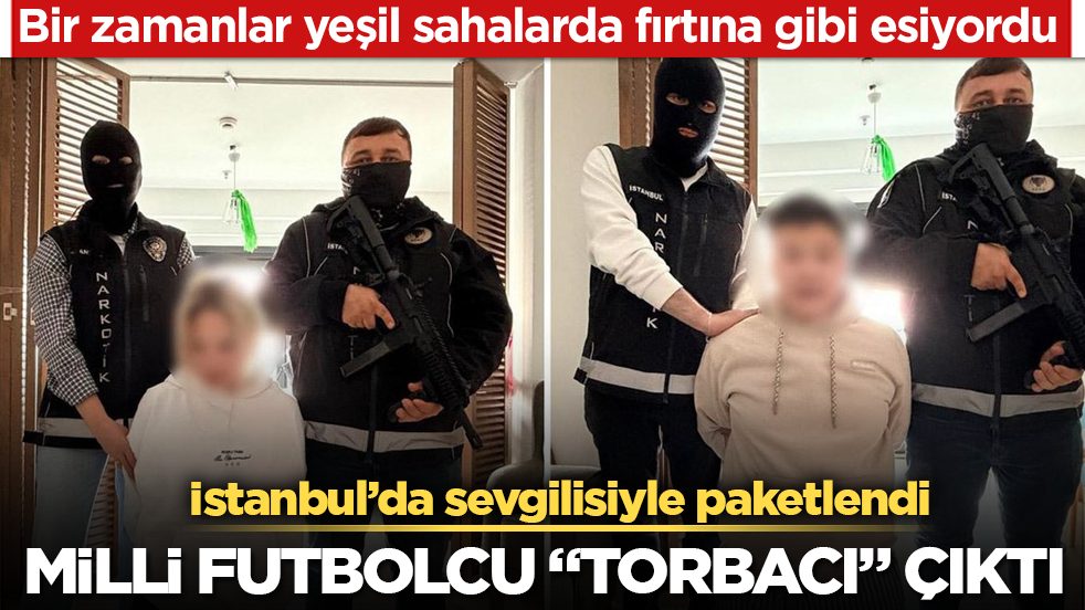 Bir zamanlar yeşil sahalarda fırtına gibi esiyordu! Milli futbolcu "torbacı" çıktı! İstanbul’da sevgilisiyle paketlendi