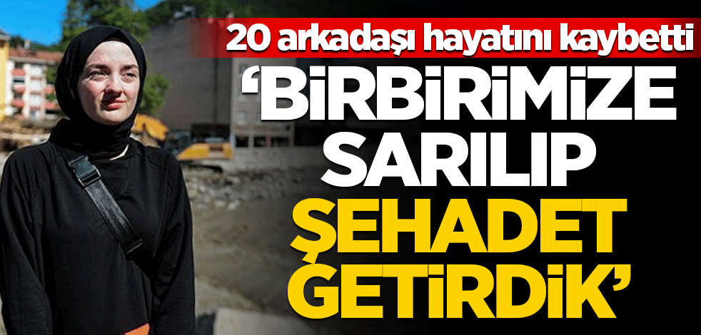 "Birbirimize sarılıp şehadet getirdik"