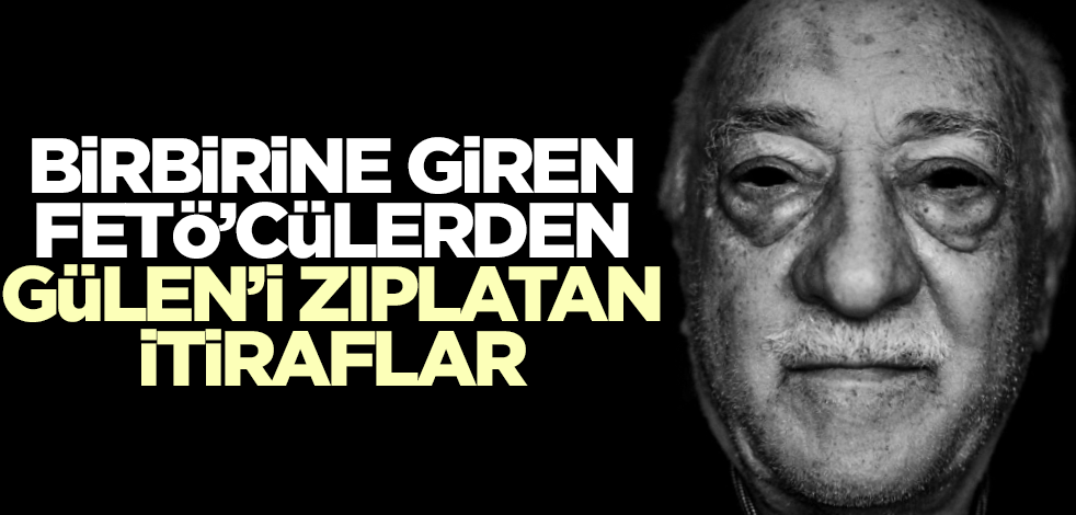 Birbirine giren FETÖ'cüler sinirlenince öyle sırları paylaştı ki... "Gülen iade edilebilir"