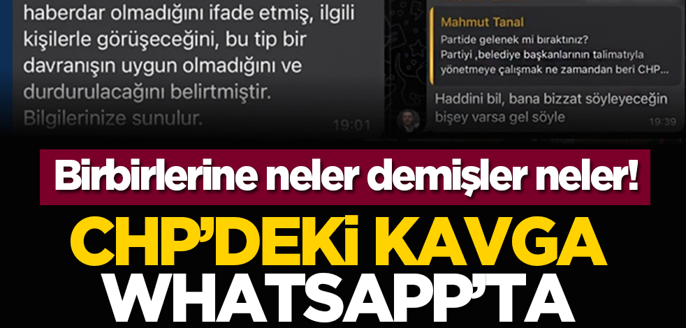 Birbirlerine neler demişler neler! CHP’deki kavga Whatsapp’ta