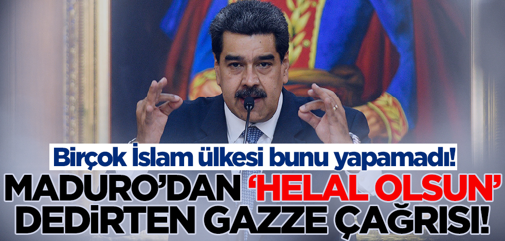 Birçok İslam ülkesi bunu yapamadı! Maduro'dan 'helal olsun' dedirten Gazze çağrısı