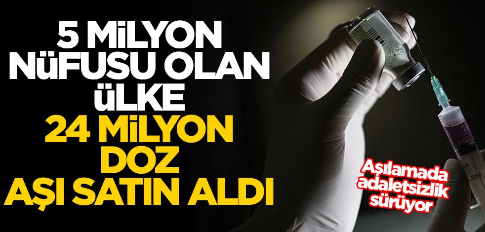 Birçok ülke aşı bulamazken, 5 milyon nüfusu olan Avrupa ülkesi 24 milyon doz aşı aldı