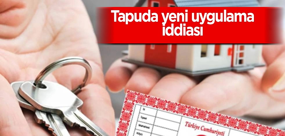 Birden fazla evi olanlar dikkat! Gündem: Tapuda yeni sistem iddiası! Detaylar burada! Gündeminde neler olacak?