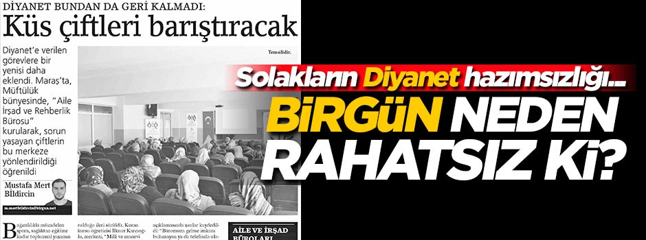 Birgün neden rahatsız ki?