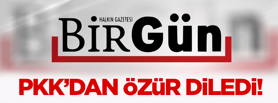 BirGün paçvrası, örgütü PKK'dan özür diledi!