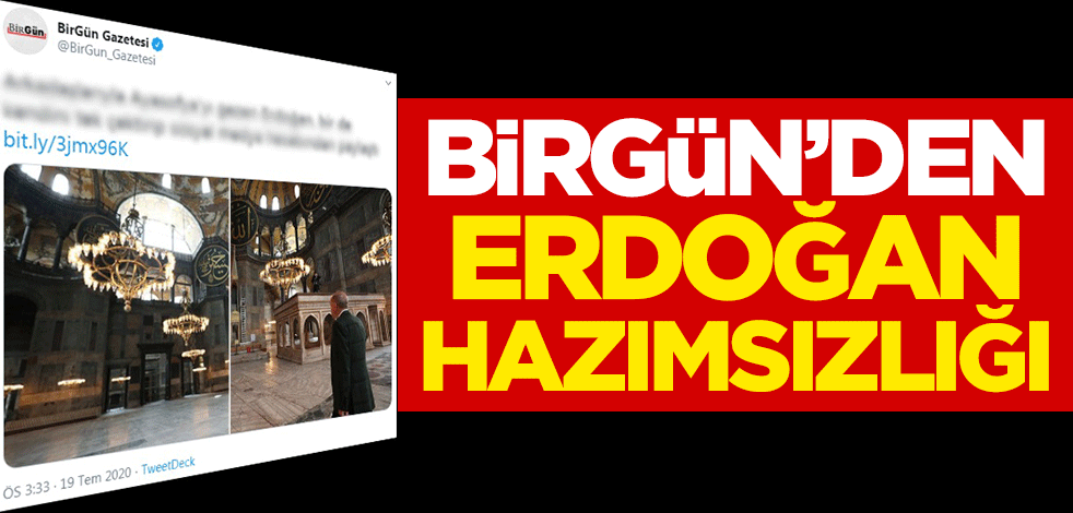 Birgün'den Erdoğan hazımsızlığı!