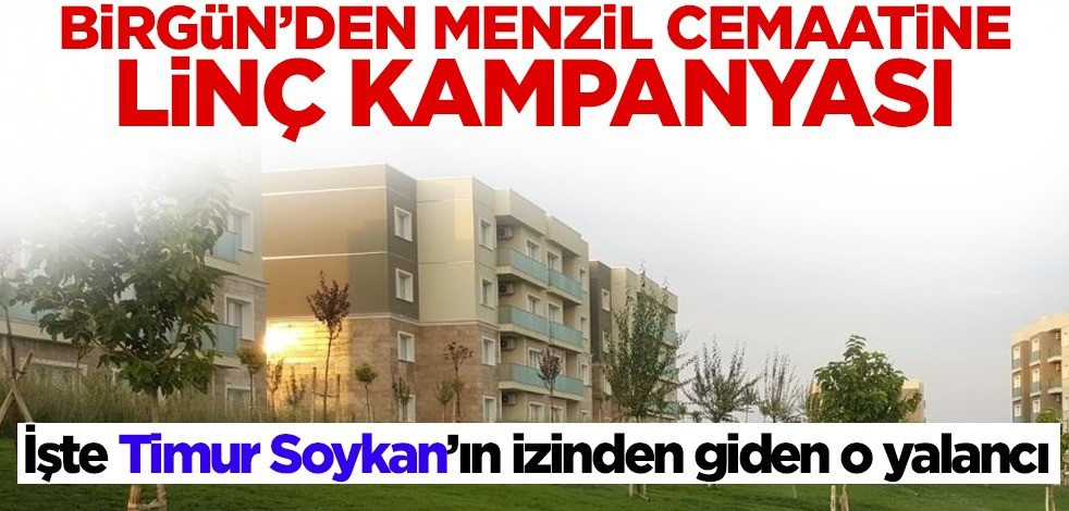 Birgün'den Menzil Cemaati'ne linç kampanyası! İşte Timur Soykan'ın izinden giden o yalancı...