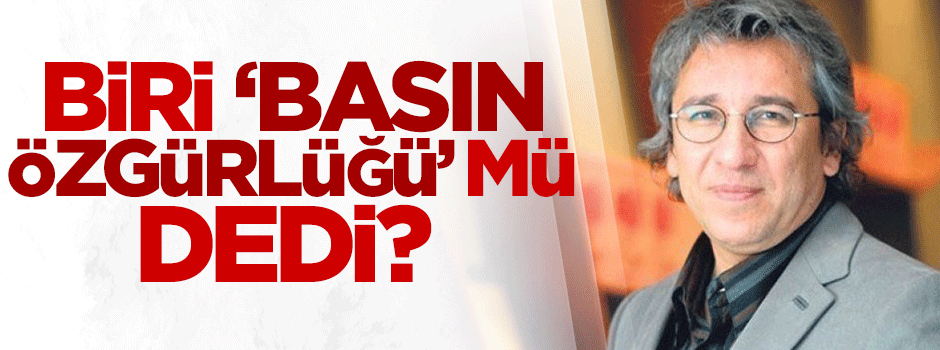 Biri 'basın özgürlüğü' mü dedi?