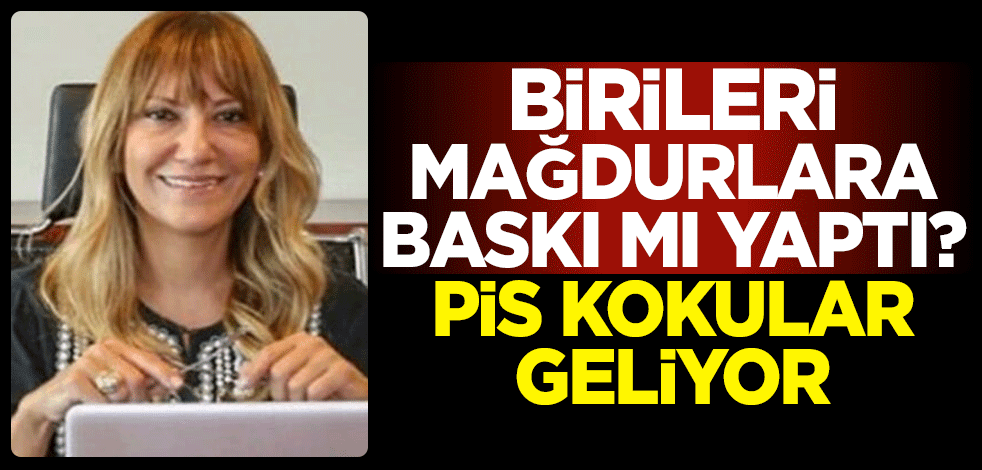 Birileri mağdurlara baskı mı yaptı? Yeşim Meltem Şişli davasında pis kokular geliyor