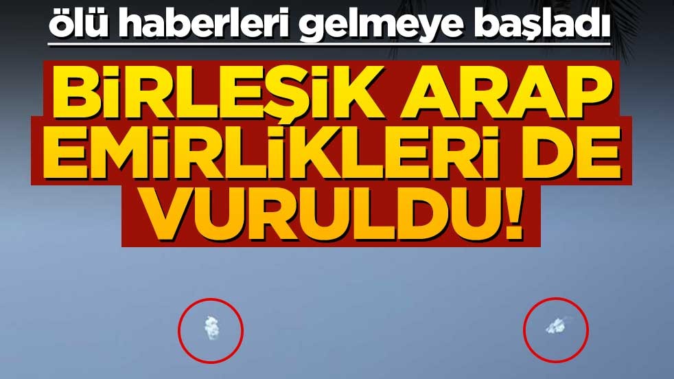 Birleşik Arap Emirlikleri de vuruldu! Savaş kızışıyor