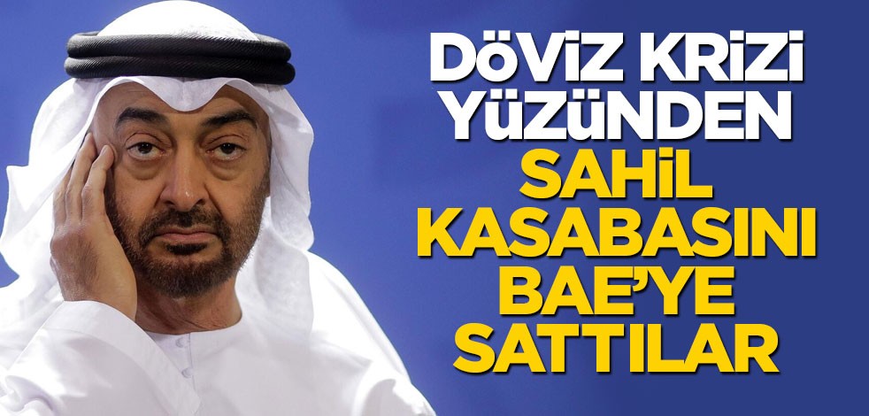 Birleşik Arap Emirlikleri sahil kasabasını 22 milyar dolara satın aldı!