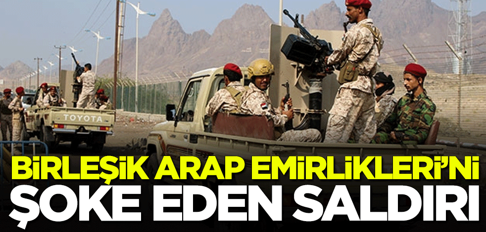 Birleşik Arap Emirlikleri'ni şoke eden saldırı