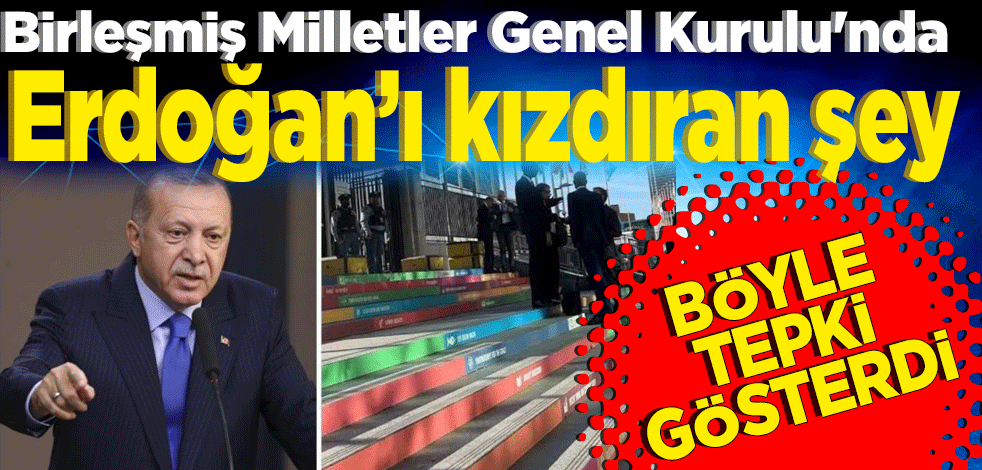 Birleşmiş Milletler Genel Kurulu'nda Erdoğan’ı kızdıran şey! Böyle tepki gösterdi
