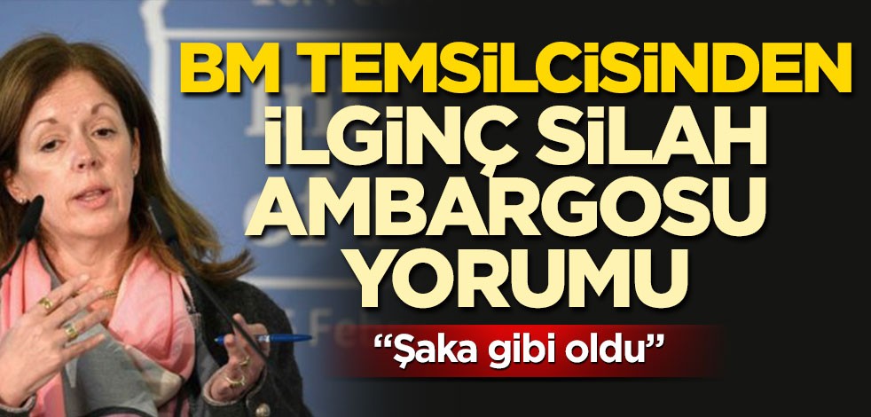 Birleşmiş Milletler Temsilcisi: Silah ambargosu şaka gibi oldu