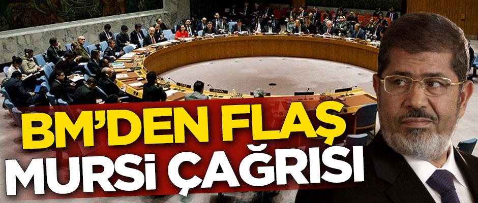 Birleşmiş Milletler'den flaş Muhammed Mursi çağrısı