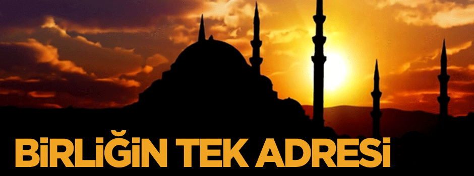 Birliğin tek adresi camiler