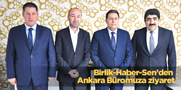 Birlik-Haber-Sen’den Ankara Büromuza ziyaret