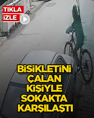 Bisikletini çalan kişiyle sokakta karşılaştı