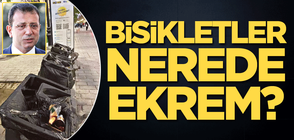 Bisikletler nerede Ekrem?