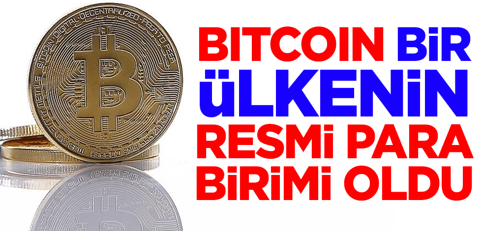 Bitcoin bir ülkenin resmi para birimi oldu