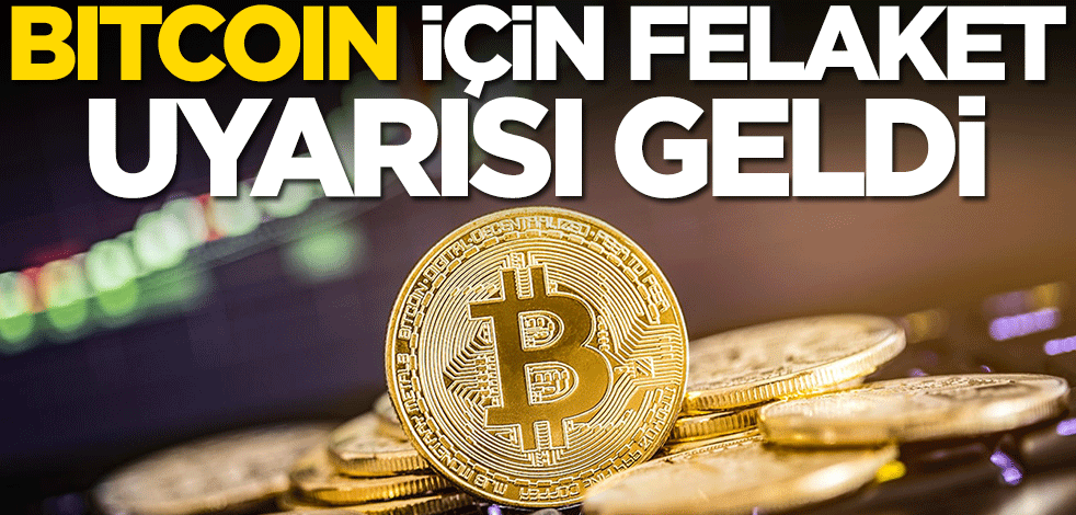 Bitcoin için felaket uyarısı geldi! Aman dikkat